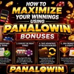How to Maximize Your Winnings Using Panalowin Bonuses